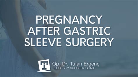 Pregnancy After Gastric Sleeve Surgery Op Dr Tufan Ergen