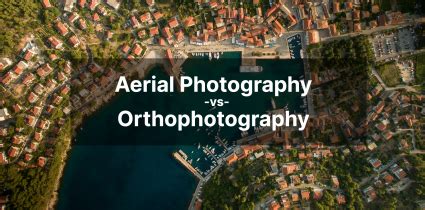 Aerial Photography vs Orthophotography - GIS Geography