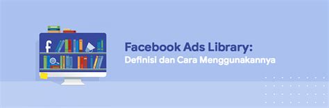 Pengertian Cara Menggunakan Facebook Ads Library