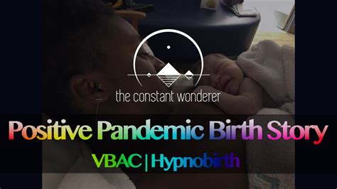 Positive Birth Story Hypnobirthing Vbac Pandemic Youtube