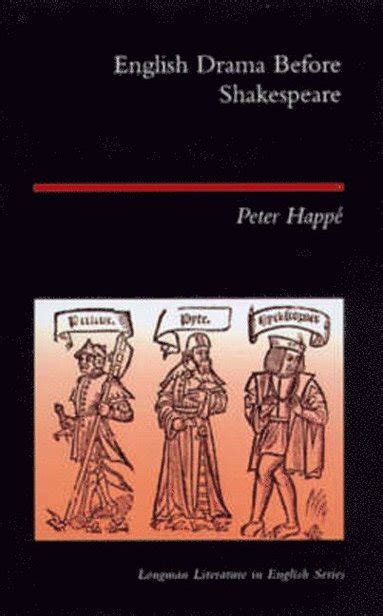 English Drama Before Shakespeare Peter Happe Pocket Akademibokhandeln