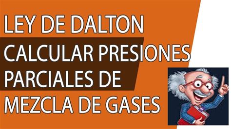 Problema Ley De Dalton Calcular Presiones Parciales De Mezcla De Gases