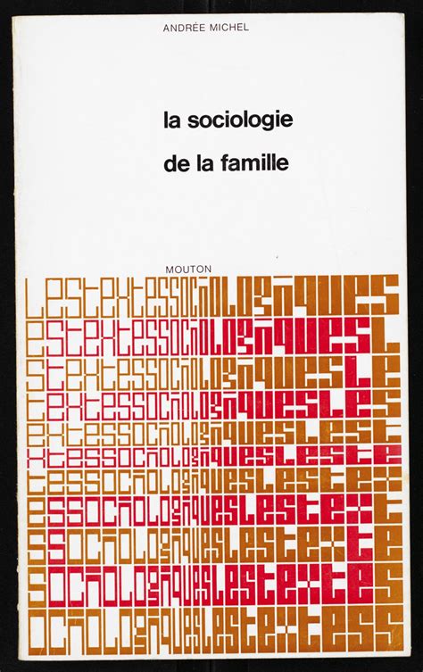 Andr Michel La Sociologie De La Famille Les Textes Sociologiques