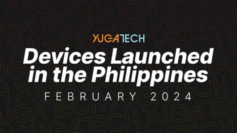 33 List Of Smartphones Tablets Laptops And Gadgets Launched In The Philippines February 2024