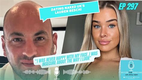 Dating Naked S Lauren Beschi I Was Never Happy With My Face I Felt Insecure About The Way I