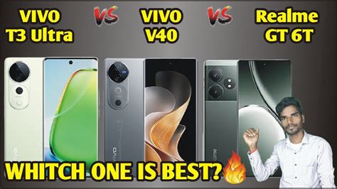 VIVO T3 Ultra Vs VIVO V40 Vs Realme GT 6T Full Comparison YouTube