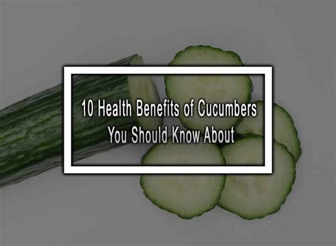 Health Benefits Of Cucumbers You Should Know About