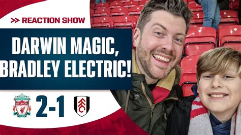 Darwin Magic Bradley Electric Liverpool Fulham Maych Match