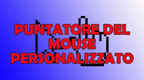 Come Impostare Il Puntatore Personalizzato Su Windows Youtube