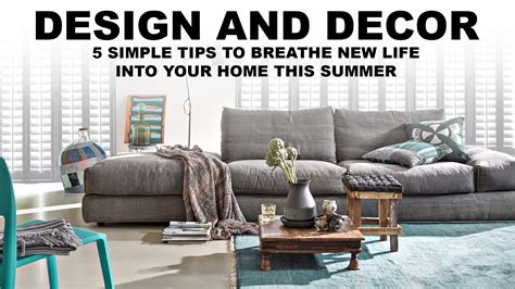 Design And Decor Simple Tips To Breathe New Life Into Your Home