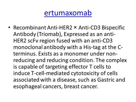 Ertumaxomab Recombinant Anti Her2 × Anti Cd3 Bispecific Antibody