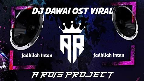 Dj Dawai Ost Air Mata Di Ujung Sajadah Remix Viral Youtube