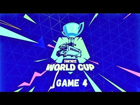 FORTNITE WORLD CUP SOLO FINALS GAME 4 YouTube