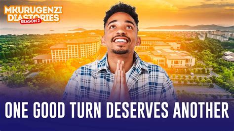 One Good Turn Deserves Another Mkurugenzi Diastories 2 Ep 8 Youtube