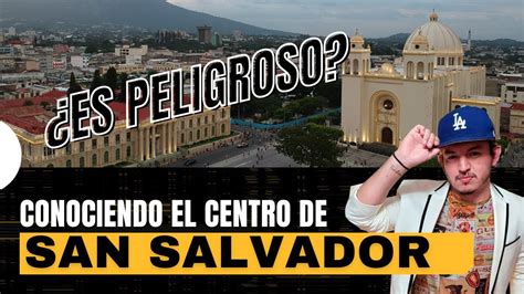 Así es el Centro Histórico de San Salvador YouTube