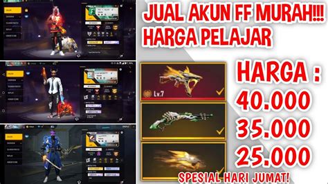 3 AKUN FF SULTAN HARGA KANTONG PELAJAR MURAH MERIAH PART 1 YouTube