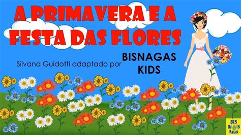 A PRIMAVERA E A FESTA DAS FLORES PRIMAVERA ESTAÇÃO DAS FLORES YouTube