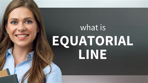 Understanding The Equatorial Line A Guide For English Language