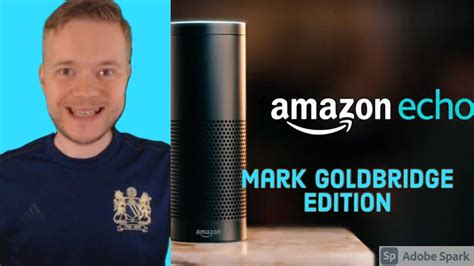 Amazon Echo Mark Goldbridge Edition YouTube