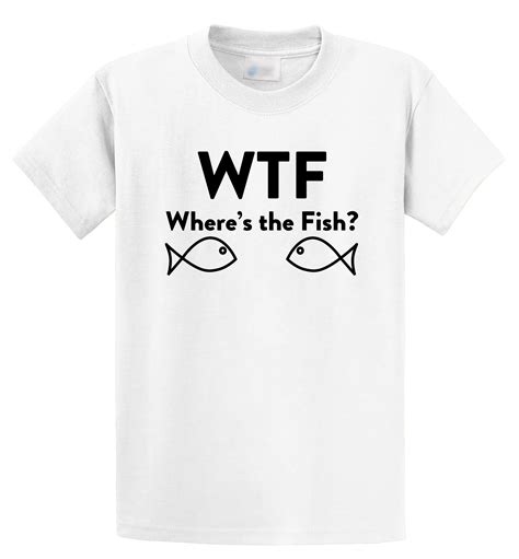 T Shirt Quotes Tall Men O Neck Short Sleeve Wtf Where'S The Fisher Funny Fishinger Trip Unisex T ...