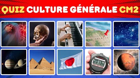 Quiz Culture G N Rale Es Tu Plus Intelligent Qu Un L Ve De Cm