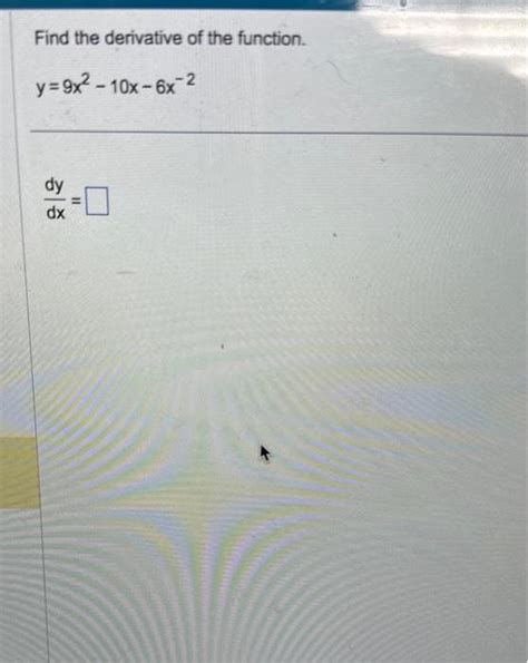 Solved Find The Derivative Of The Function Y 9x2−10x−6x−2