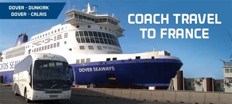 Ferry To France Coach Travel From Dover To Calais With Dfds Seaways