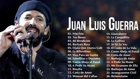 JUAN LUIS GUERRA Sus Mejores Baladas Romanticas Canciones JUAN LUIS