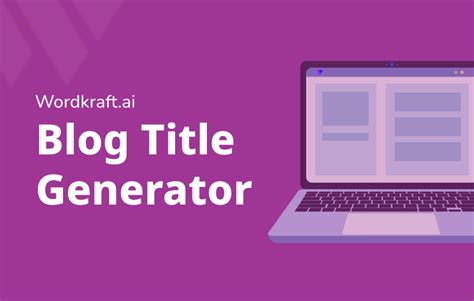 Best Free Online Blog Title Generator Wordkraft