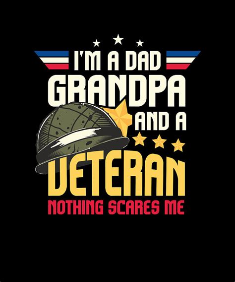 Im A Dad Grandpa And A Veteran Nothing Scares Me Digital Art By Maximus