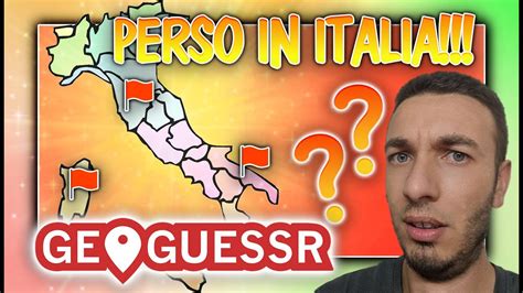 Perso In Italia Con Geoguessr Youtube