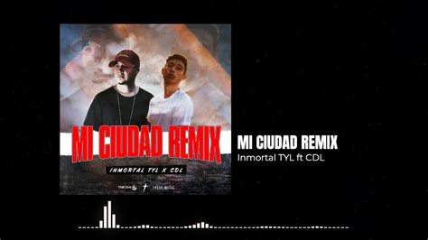 Inmortal Tyl Ft Cdl Mi Ciudad Remix Audio Oficial Rap Cristiano