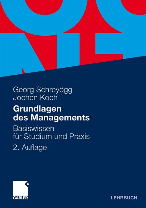 Grundlagen des Managements Basiswissen für Studium und Praxis