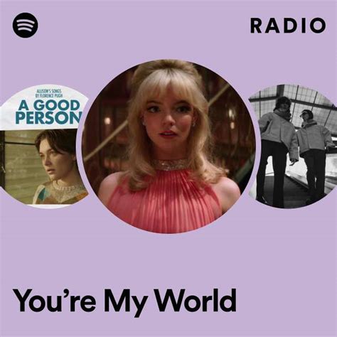 Youre My World Radio Playlist By Spotify Spotify