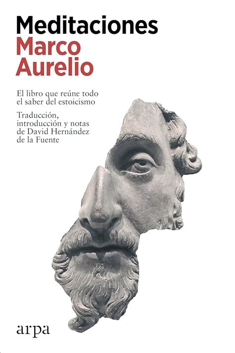 Meditaciones El libro que reúne todo el saber del estoicismo Aurelio