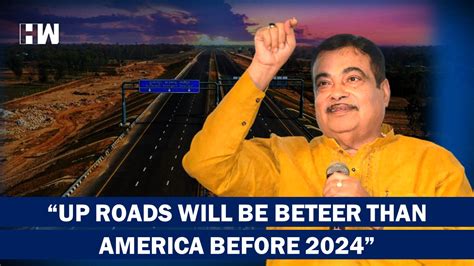 Roads In Up Will Be Better Than Us Before Nitin Gadkari Articles