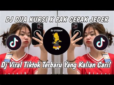 Dj Dua Kursi X Pak Cepak Cepak Jeder Viral Tiktok Terbaru Youtube