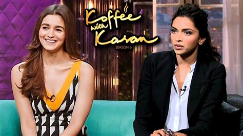 Deepika Padukone Alia Bhatt Koffee With Karan Season 6 EPISODE 1 ...