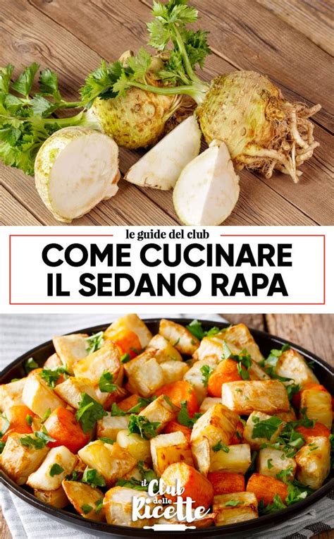 Come Cucinare Il Sedano Rapa Ricette Ricette Con Verdure Sedano Rapa