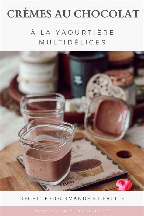 Recette les crèmes au chocolat à la yaourtière multidélices Artofit