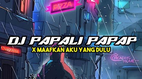 Dj Papali Papap X Maafkan Aku Yang Dulu Cebong Fvnky Ft Dj Happy Team