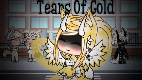 Tears Of Gold Gacha Life Glmv Youtube