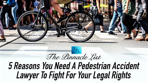 Reasons You Need A Pedestrian Accident Lawyer To Fight For Your Legal