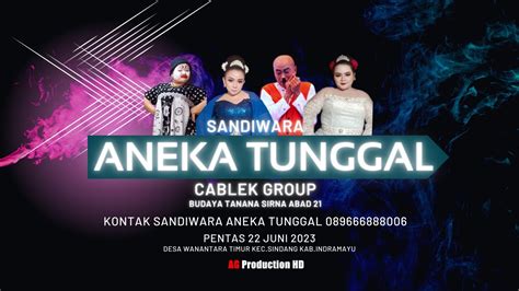 LIVE SANDIWARA ANEKA TUNGGAL EDISI 22 JUNI 2023 DS WANANTARA