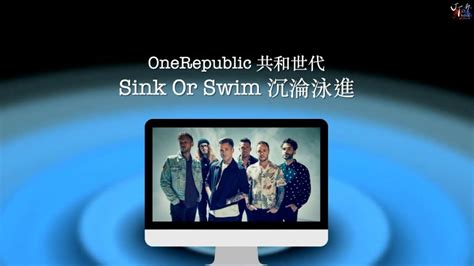 Onerepublic Sink Or Swim Chinese Sub Youtube