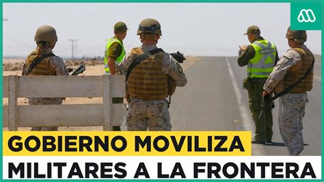 Crisis Migratoria Gobierno Moviliza Y Despliega Militares En La Frontera Youtube