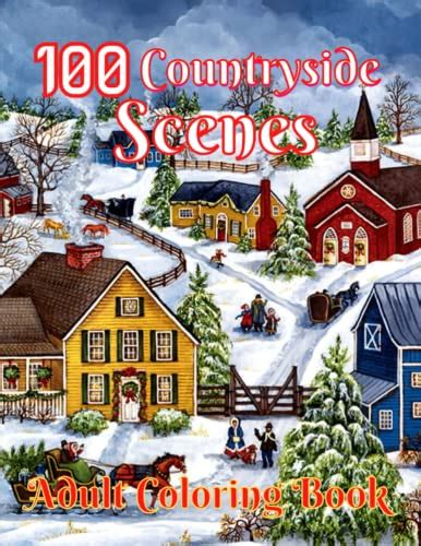 100 Countryside Scenes Adult Coloring Book An Amazing Countryside