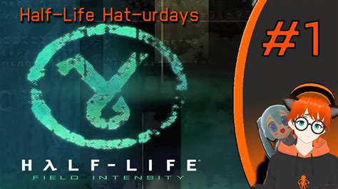 Half Life Field Intensity Part 1 Opposing One News Page VIDEO