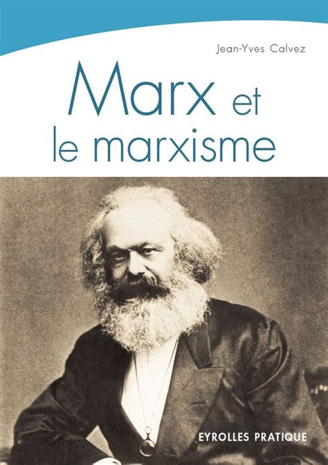 Eyrolles Pratique Marx Et Le Marxisme Ebook Jean Yves Calvez