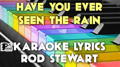 Have You Ever Seen The Rain Rod Stewart Karaoke Lyrics Version Hd Youtube